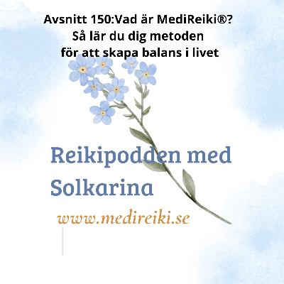 Avsnitt 150: Vad är MediReiki®? Så lär du dig metoden för att skapa balans i livet