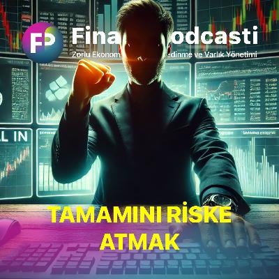 Tamamını Riske Atmak