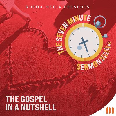 The Gospel in a Nutshell The Gospel in a Nutshell