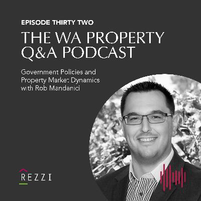 EP32 Government Policies and Property Market Dynamics with Rob Mandanici