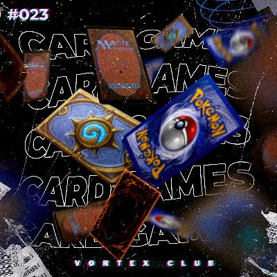 Vortex Club #23 - Cardgames: Eu Encerro Minha Jogada, Eu Countero Você, Eu Venço! Vortex Club #23 - Cardgames: Eu Encerro Minha Jogada, Eu Countero Você, Eu Venço!