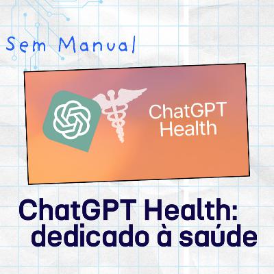 CHAT GPT de SAÚDE, FINAL SECRETO de Stranger Things, NOVIDADES da CES 2026 - #SemManual 022 CHAT GPT de SAÚDE, FINAL SECRETO de Stranger Things, NOVIDADES da CES 2026 - #SemManual 022