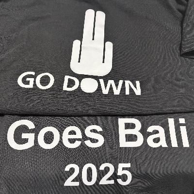 #73: Go Down Goes Bali 2025