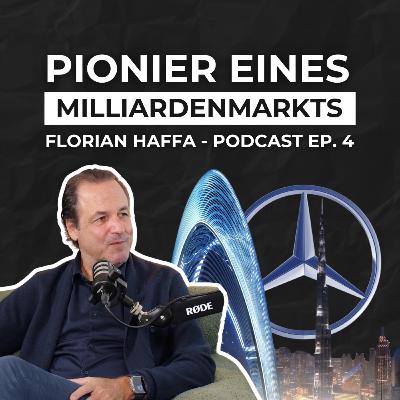 Ep. 4, Florian Haffa – Pionier eines Milliardenmarkts – wie Luxusmarken Immobilien neu erfinden