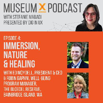 E4:  Nature, Immersion and Healing with Ed Moydell, Executive Director and Robin Gaphni, Program Manager, The Bloedel Reserve