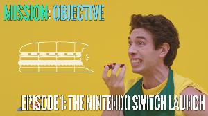 Mission: Objective Special – The Nintendo Switch Launch Mission: Objective Special – The Nintendo Switch Launch