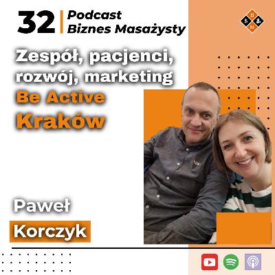 Od zera do dwóch placówek i ponad 30 terapeutów | Kulisy Be Active Kraków | Paweł Korczyk