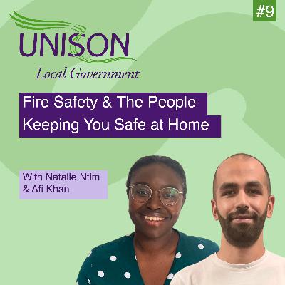 Fire Safety and The People Keeping You Safe at Home with London Fire’s Afi Khan and UNISON’s Natalie Ntim #9