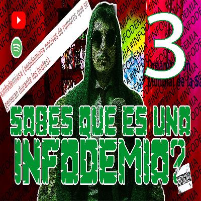 ¿Sabes que es una Infodemia? - Episodio 1 - Parte 3 ¿Sabes que es una Infodemia? - Episodio 1 - Parte 3