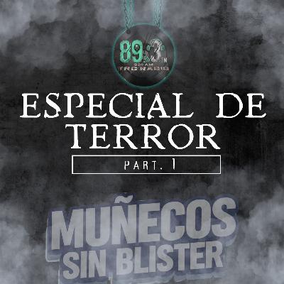 Muñecos sin Blíster - Ep 8 Especial de Terror 1