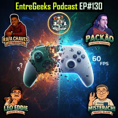 EntreGeeks Ep.#130 - A Geração Atual de Consoles/Games: Deu errado ou o mercado está saturado? EntreGeeks Ep.#130 - A Geração Atual de Consoles/Games: Deu errado ou o mercado está saturado?