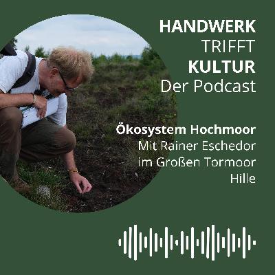 #25 - Großes Potential und empfindliches Gleichgewicht: Ökosystem Hochmoor.