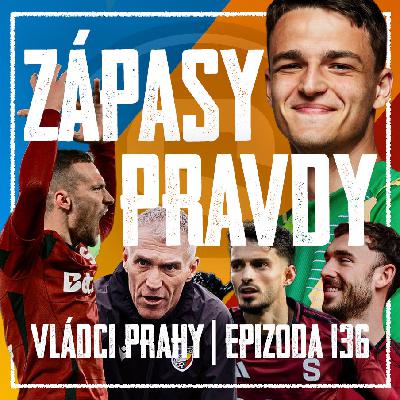 VLÁDCI PRAHY #136: Jarní jízda pokračuje, co měsíc smrti? Hvězda Surovčík i proti Plzni? Vydra je out