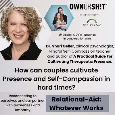Relational Aid - Practical Skill for Couples in Hard Times - with Dr. Shari Geller Relational Aid - Practical Skill for Couples in Hard Times - with Dr. Shari Geller