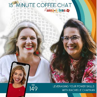 149: Leveraging Your Power Skills with Rachelle Chapman