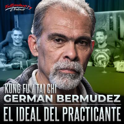 KUNG FU con GERMÁN BERMÚDEZ: "EL IDEAL DEL PRACTICANTE"