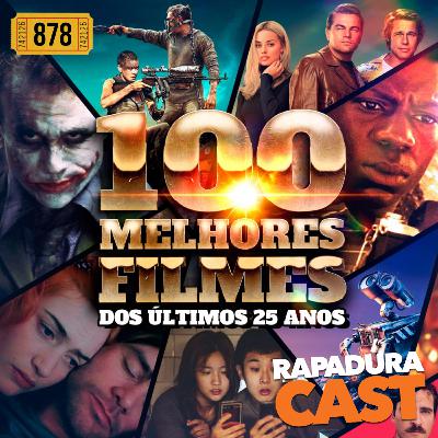 RapaduraCast 878 - Os Melhores Filmes de 2000-2025!!!