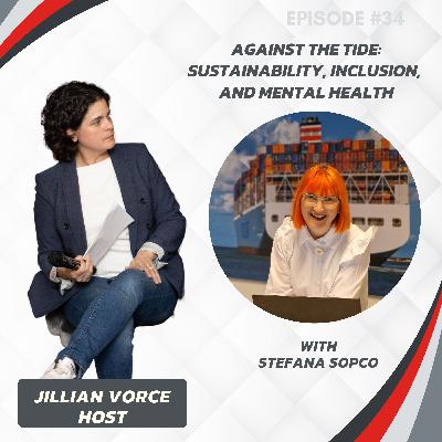 34: Against the Tide: Stefana Sopco on Sustainability, Inclusion, and Mental Health