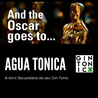 #03 Agua Tonica (ou Tonic Water) - Atriz coadjuvante do Gin Tonic (30min)