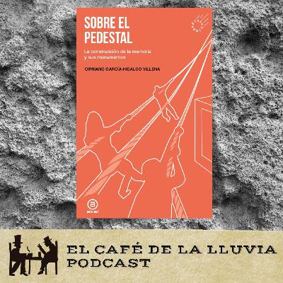️ Memoria colectiva, monumentos y usos del pasado: una conversación con Cipriano García-Hidalgo Villena