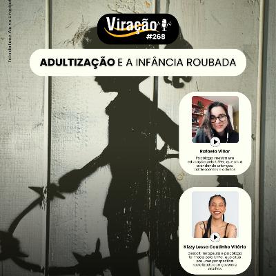 Viração 268 - Adultização e a infância roubada Viração 268 - Adultização e a infância roubada