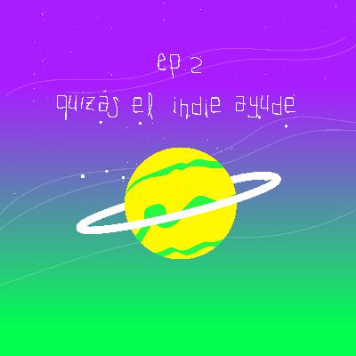 Quizás el indie ayude