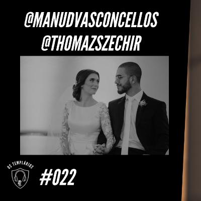 @manudvasconcellos @thomazszechir - Templários PodCast #022