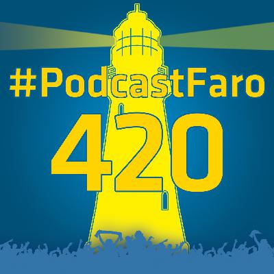 PodcastFaro - SANGRE, SUDOR Y GOLES (Programa 420)