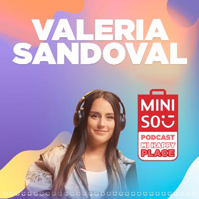 #MiHappyPlace: Ep 4 - Valeria Sandoval
