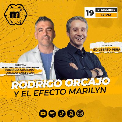 El Efecto Marilyn con Rodrigo Orcajo – Episodio 20