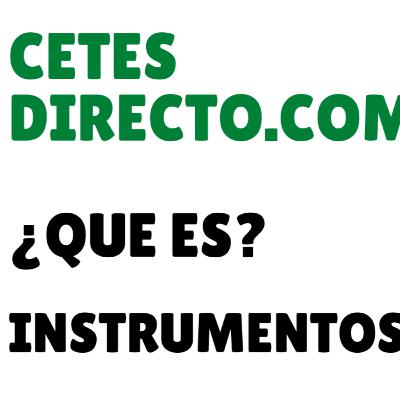 14. ¿Qué es Cetes Directo de Nacional Financiera? ¿y cuáles son sus instrumentos de ahorro o inversión?