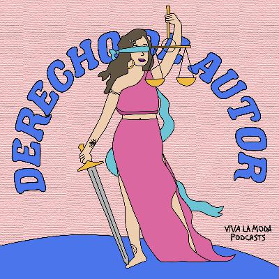 EPISODIO 4: MODA Y DERECHO DE AUTOR