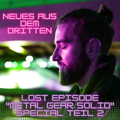 LOST EPISODE - ''METAL GEAR SOLID'' SPECIAL Teil 2