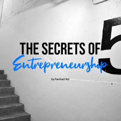 The Secrets Of Entrepreneurship The Secrets Of Entrepreneurship