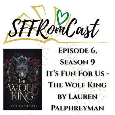 It's Fun for Us! - The Wolf King by Lauren Palphreyman It's Fun for Us! - The Wolf King by Lauren Palphreyman