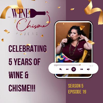 Celebrating 5 Years of Wine & Chisme
