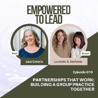 Partnerships That Work: Building a Group Practice Together with Lucinda Bibbs and Stefanie Iverson Partnerships That Work: Building a Group Practice Together with Lucinda Bibbs and Stefanie Iverson