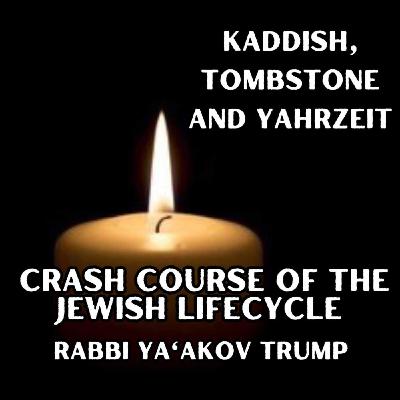 Kaddish, tombstone and yahrzeit