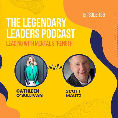 Scott Mautz - Leading with Mental Strength