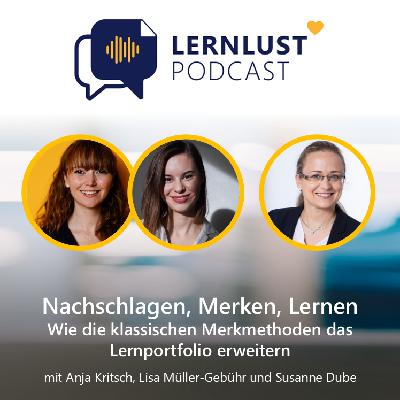 Lernlust #66 // Nachschlagen, Merken, Lernen: Wie die klassischen Merkmethoden das Lernportfolio erweitern
