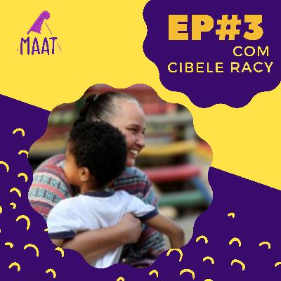 #003 - Com Cibele Racy