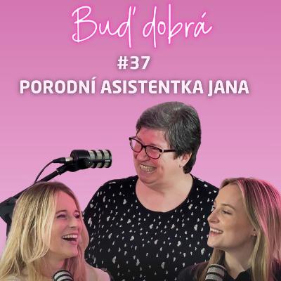 #37 „Neřvěte a tlačte!" O porodu, omdlévajících mužích i porodním násilí s asistentkou Janou #37 „Neřvěte a tlačte!" O porodu, omdlévajících mužích i porodním násilí s asistentkou Janou