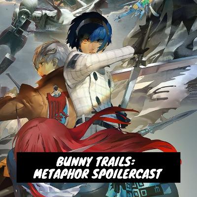 Bunny Trails: Metaphor Spoilercast