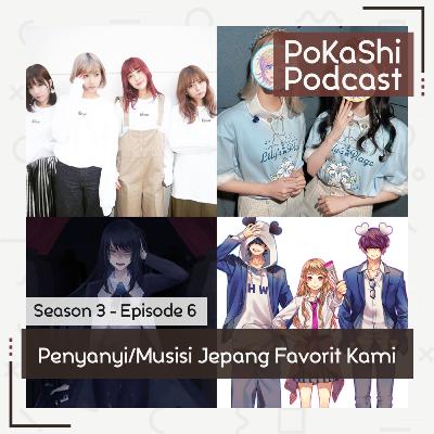 S3E6 - Penyanyi / Musisi Jepang Favorit Kami