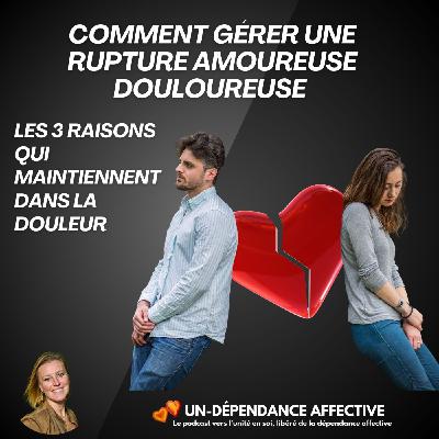 Comment Surmonter une Rupture Amoureuse en 3 Étapes et en sortir grandi ?