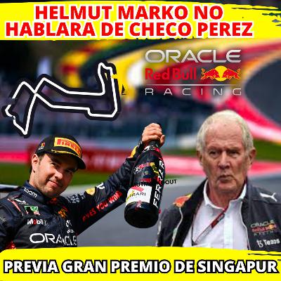 Previa al Grand Premio de Singapur F1 | HELMUT MARKO NO HABLARA DE CHECO PEREZ | MAXIMA VELOCIDAD PODCAST EPISODE 8