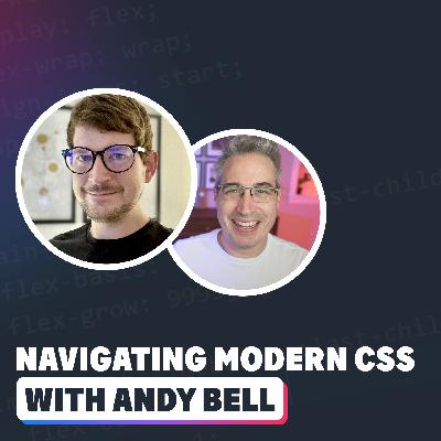 Navigating Modern CSS with Andy Bell
