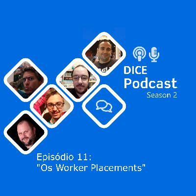 Dice Podcast - S02 - Ep11 - Os Worker Placements