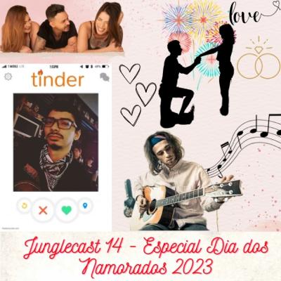Junglecast 14 - Especial Dia Dos Namorados 2023