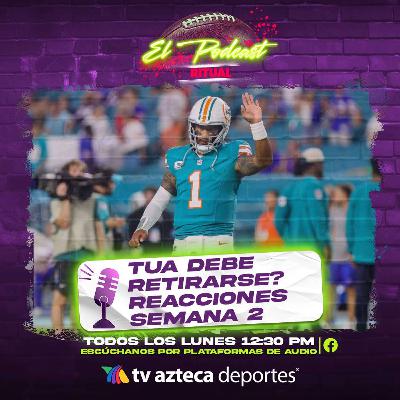 ¿Debe retirarse Tua de la NFL?: Reacciones de la Semana 2 ¿Debe retirarse Tua de la NFL?: Reacciones de la Semana 2